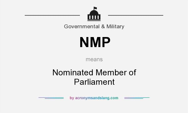 What does NMP mean? It stands for Nominated Member of Parliament