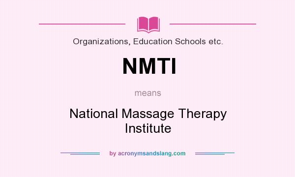 What does NMTI mean? It stands for National Massage Therapy Institute