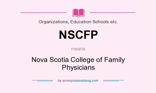 What does NSCFP mean? It stands for Nova Scotia College of Family Physicians