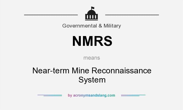 What does NMRS mean? It stands for Near-term Mine Reconnaissance System