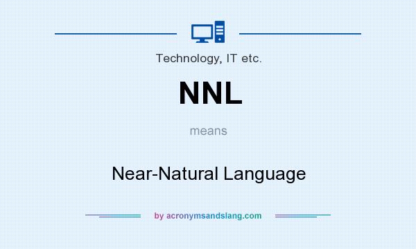 What does NNL mean? It stands for Near-Natural Language