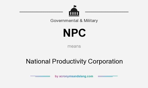 What does NPC mean? It stands for National Productivity Corporation