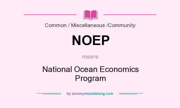 What does NOEP mean? It stands for National Ocean Economics Program