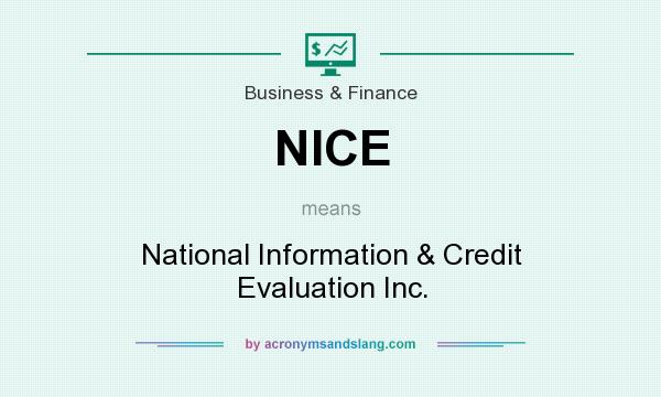What does NICE mean? It stands for National Information & Credit Evaluation Inc.