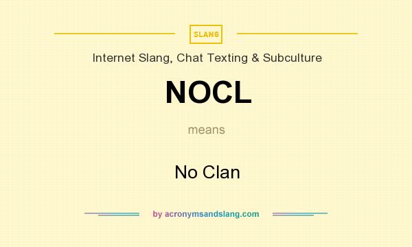 What does NOCL mean? It stands for No Clan