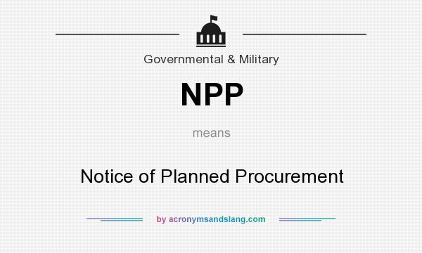 What does NPP mean? It stands for Notice of Planned Procurement