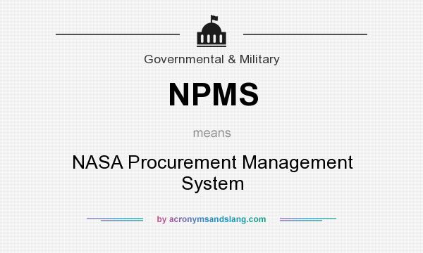 What does NPMS mean? It stands for NASA Procurement Management System
