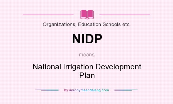 What does NIDP mean? It stands for National Irrigation Development Plan