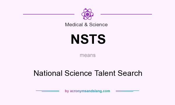 What does NSTS mean? It stands for National Science Talent Search