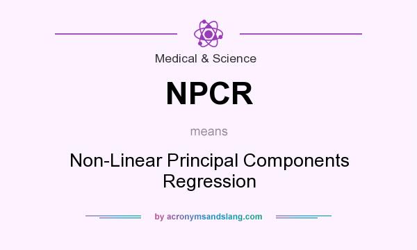 What does NPCR mean? It stands for Non-Linear Principal Components Regression