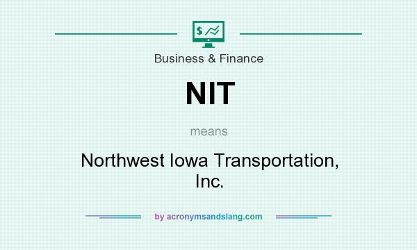 What does NIT mean? It stands for Northwest Iowa Transportation, Inc.