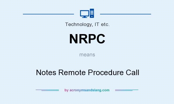 What does NRPC mean? It stands for Notes Remote Procedure Call