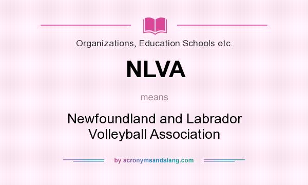 What does NLVA mean? It stands for Newfoundland and Labrador Volleyball Association