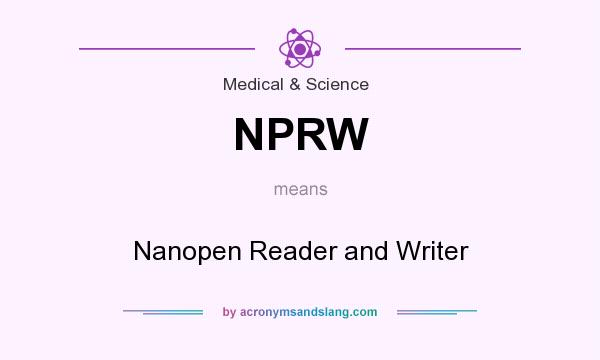 What does NPRW mean? It stands for Nanopen Reader and Writer