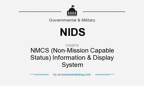 What does NIDS mean? It stands for NMCS (Non-Mission Capable Status) Information & Display System