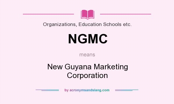 What does NGMC mean? It stands for New Guyana Marketing Corporation