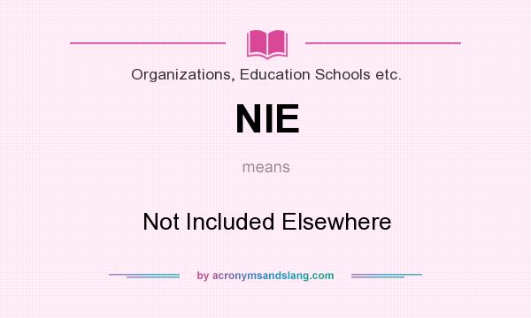 What does NIE mean? It stands for Not Included Elsewhere
