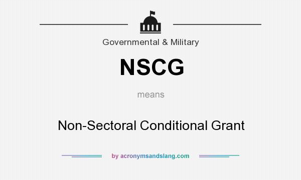 What does NSCG mean? It stands for Non-Sectoral Conditional Grant