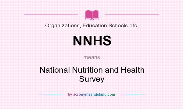 What does NNHS mean? It stands for National Nutrition and Health Survey