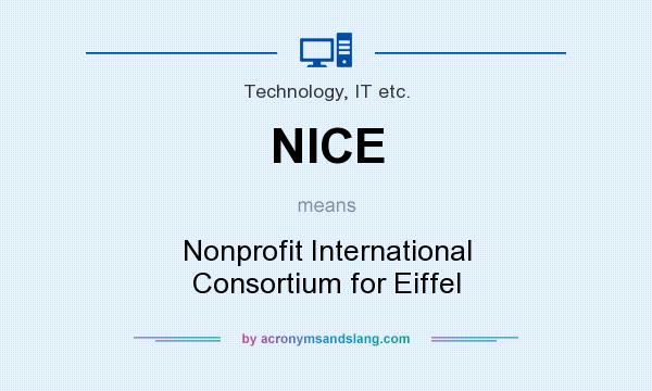 What does NICE mean? It stands for Nonprofit International Consortium for Eiffel
