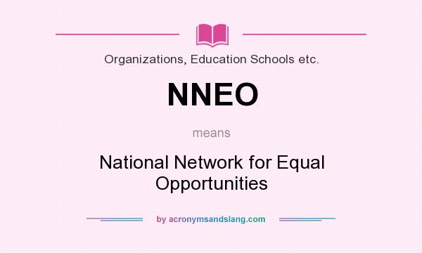 What does NNEO mean? It stands for National Network for Equal Opportunities