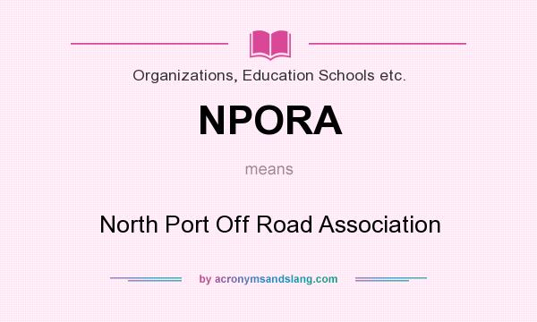What does NPORA mean? It stands for North Port Off Road Association