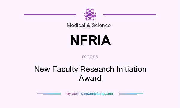What does NFRIA mean? It stands for New Faculty Research Initiation Award