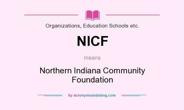 What does NICF mean? It stands for Northern Indiana Community Foundation