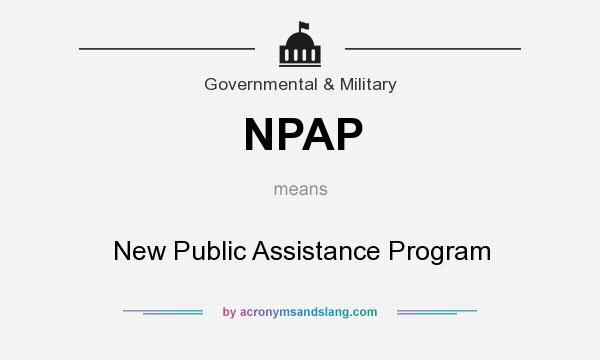 What does NPAP mean? It stands for New Public Assistance Program