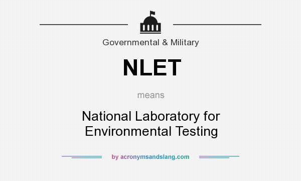 What does NLET mean? It stands for National Laboratory for Environmental Testing