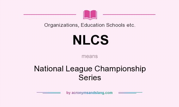 What does NLCS mean? It stands for National League Championship Series