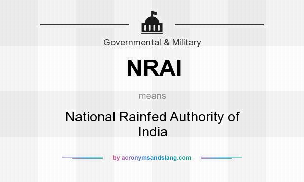What does NRAI mean? It stands for National Rainfed Authority of India