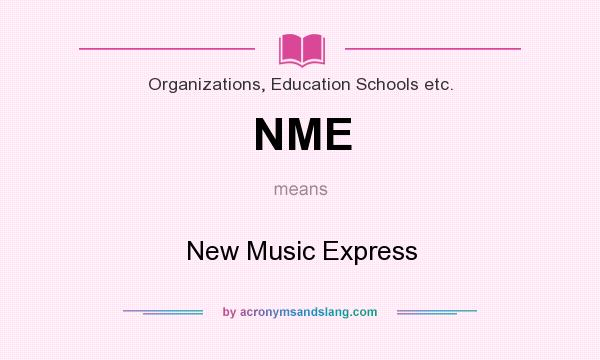 What does NME mean? It stands for New Music Express