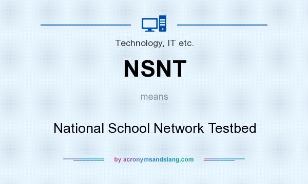 What does NSNT mean? It stands for National School Network Testbed