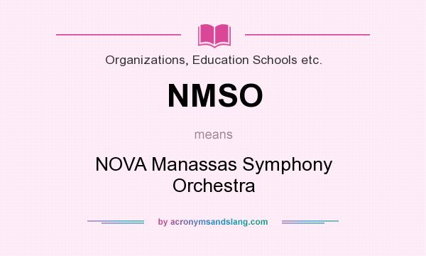 What does NMSO mean? It stands for NOVA Manassas Symphony Orchestra