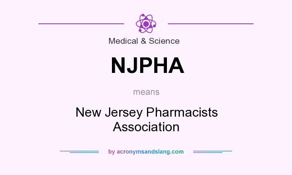 What does NJPHA mean? It stands for New Jersey Pharmacists Association