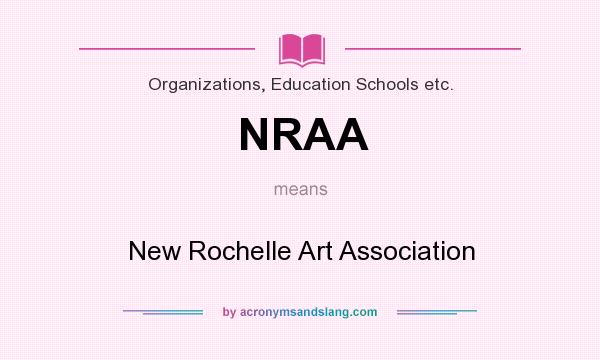 What does NRAA mean? It stands for New Rochelle Art Association