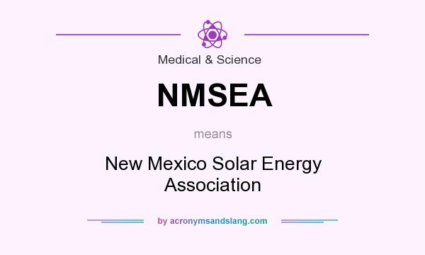 What does NMSEA mean? It stands for New Mexico Solar Energy Association