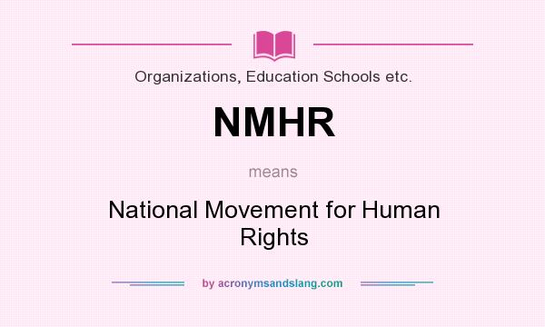 What does NMHR mean? It stands for National Movement for Human Rights