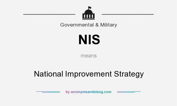 What does NIS mean? It stands for National Improvement Strategy