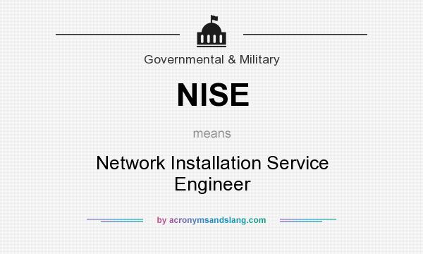 What does NISE mean? It stands for Network Installation Service Engineer