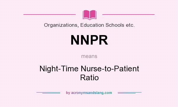 What does NNPR mean? It stands for Night-Time Nurse-to-Patient Ratio