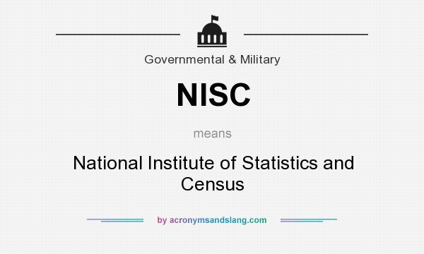 What does NISC mean? It stands for National Institute of Statistics and Census