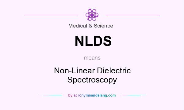 What does NLDS mean? It stands for Non-Linear Dielectric Spectroscopy