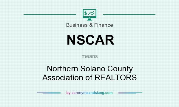 What does NSCAR mean? It stands for Northern Solano County Association of REALTORS