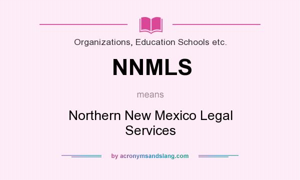 What does NNMLS mean? It stands for Northern New Mexico Legal Services