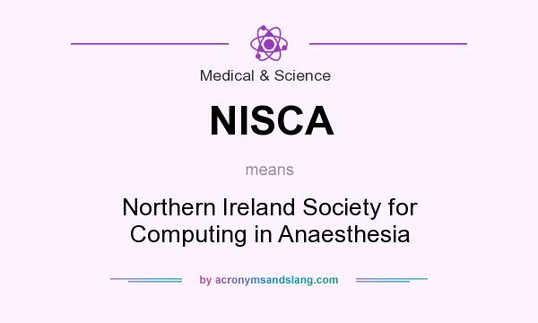 What does NISCA mean? It stands for Northern Ireland Society for Computing in Anaesthesia