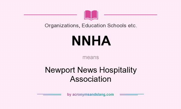 What does NNHA mean? It stands for Newport News Hospitality Association