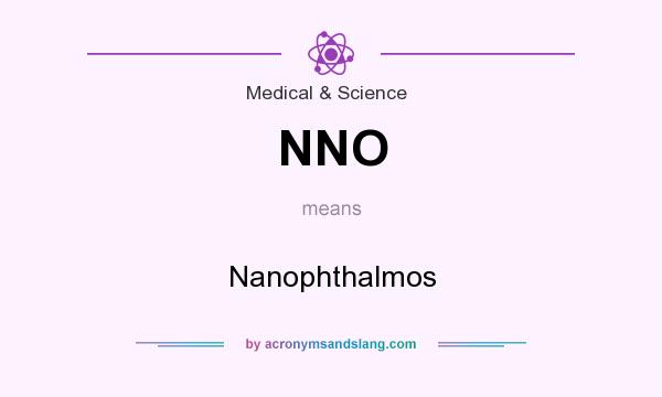 What does NNO mean? It stands for Nanophthalmos