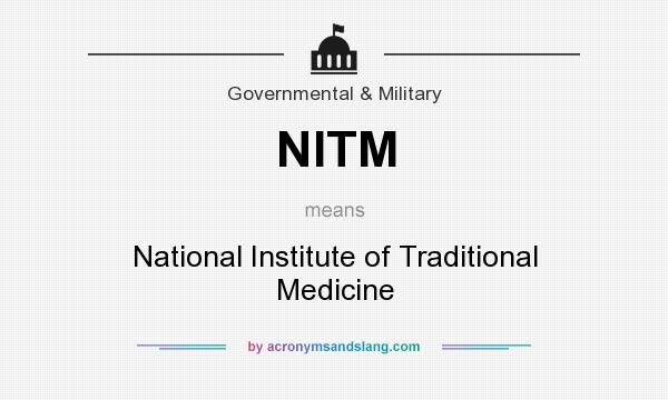 What does NITM mean? It stands for National Institute of Traditional Medicine